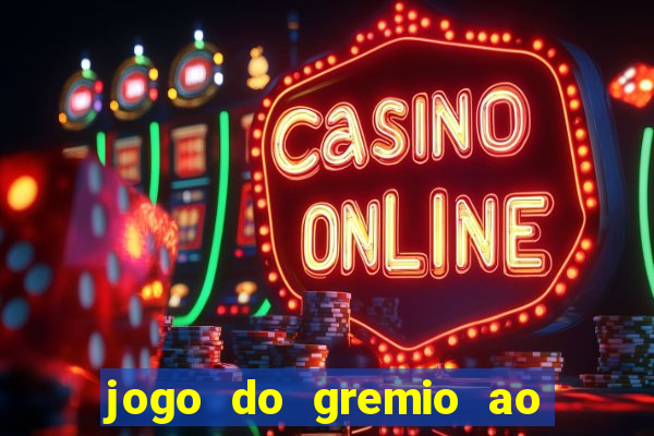 jogo do gremio ao vivo hd